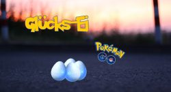 Pokémon GO Glücks Ei Glücksei