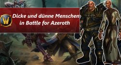 WoW dicke duenne Menschen Battle for Azeroth title
