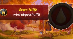WoW Erste Hilfe abgeschafft title