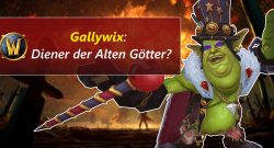 WoW Gallywix Diener Alte Goetter title