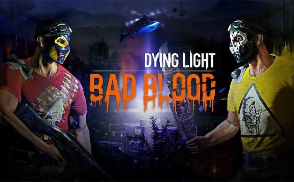dying-light-bad-blood