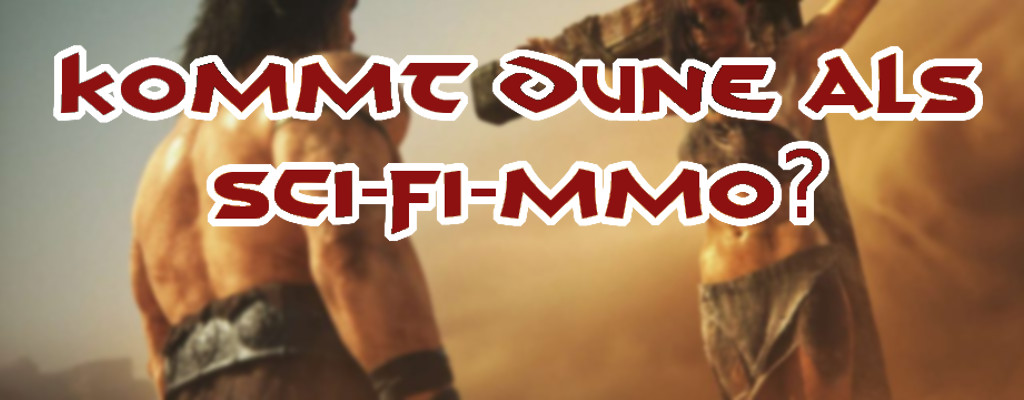 Funcom macht 3 Dune-Spiele – Eins davon klingt nach neuem MMO