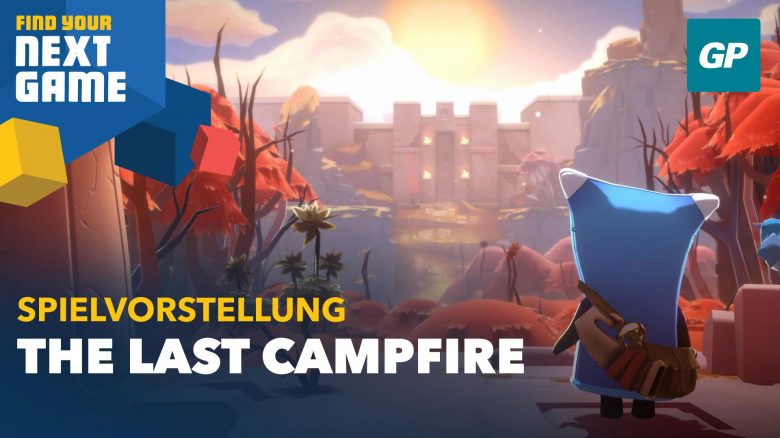 The Last Campfire vorgestellt – Wenn Journey auf Zelda trifft