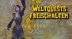 WoW Weltquests freischalten neuer titel 1280x720