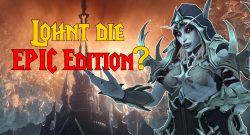 WoW Lohnt die Epic Edition titel title 1280x720