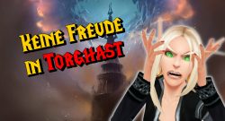 WoW Torghast keine Freude titel title 1280x720