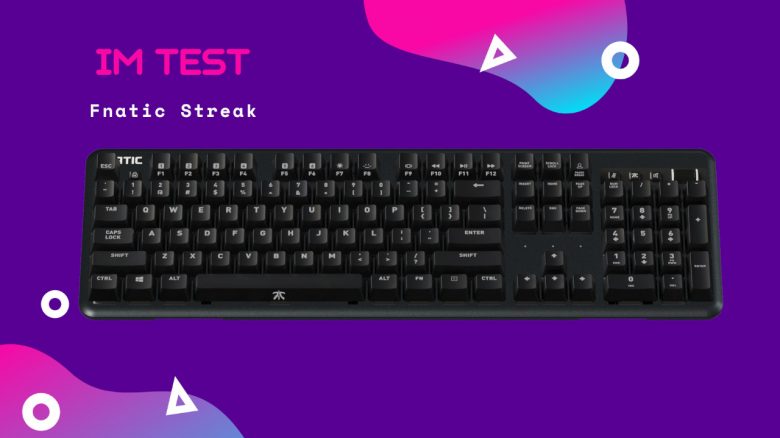 Fnatic Streak: Gamer-Tastatur für kompetitive Zocker im Langzeittest