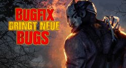 Dead by Daylight Bugfix neue Bugs titel title 1280x720