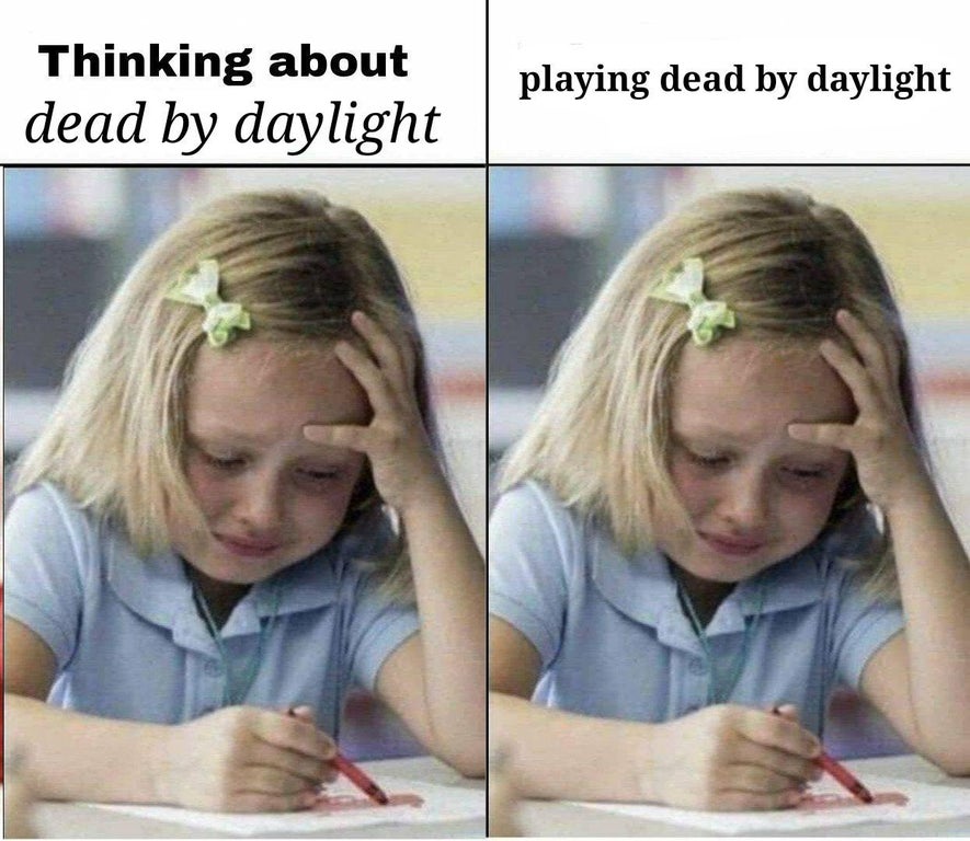Thinking and playing Dead by Daylight