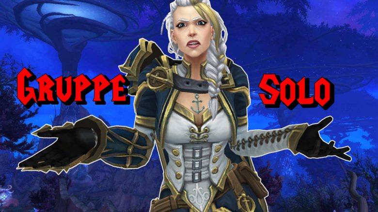 World of Warcraft als Solo-Game – Wer von euch spielt es so? Und wer kann nicht ohne Gruppe?