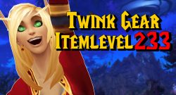 WoW Itemlevel 233 Twink Gear Titel title 1280x720