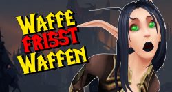 WoW Waffe frisst Waffen titel title 1280x720