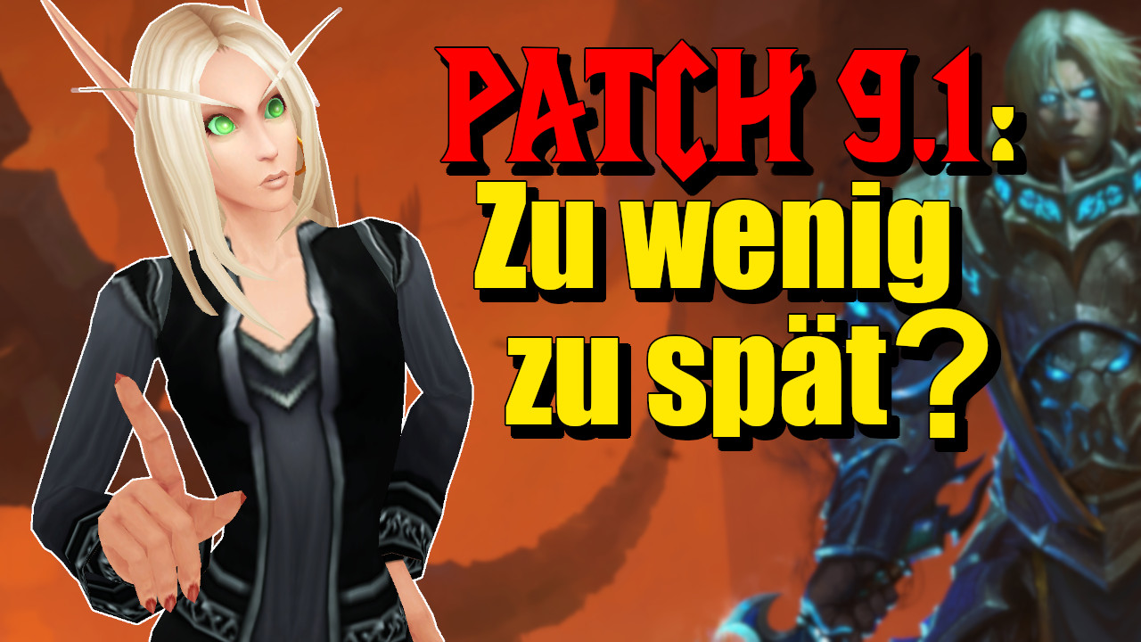 Patch 9.1 of WoW would be really good if it had been released 3 months ago