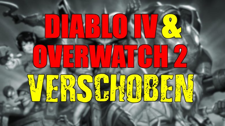 Blizzard verschiebt Release von Diablo IV und Overwatch 2 – Kommen wohl erst 2023