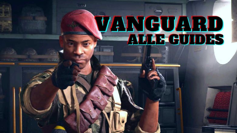 Call of Duty: Vanguard Guides – Alle Tipps, Tricks und Infos für Einsteiger