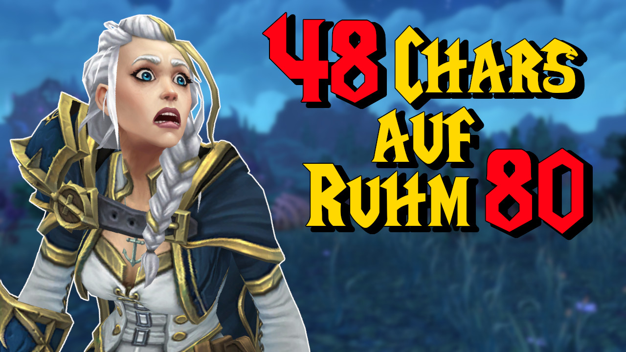WoW: Ein Spieler hat 48 Charaktere auf Ruhm-Stufe 80 – Aber warum?!