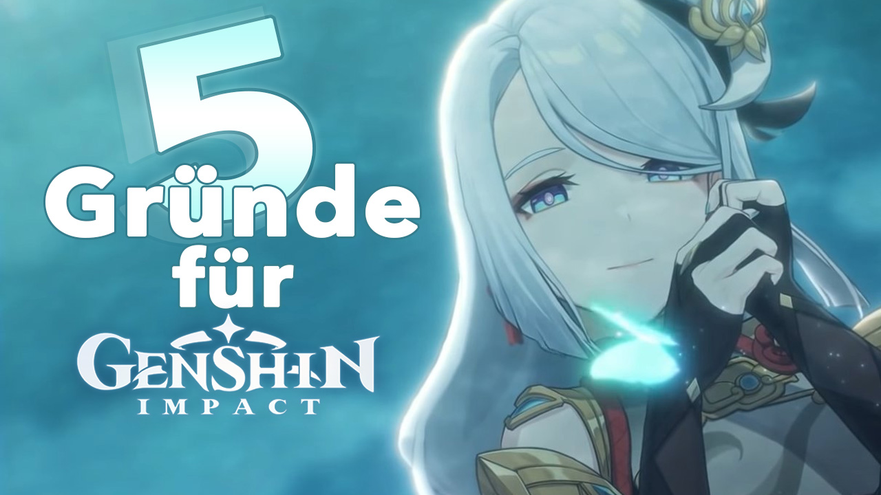 5 Gründe, um gerade jetzt mit Genshin Impact (wieder) anzufangen