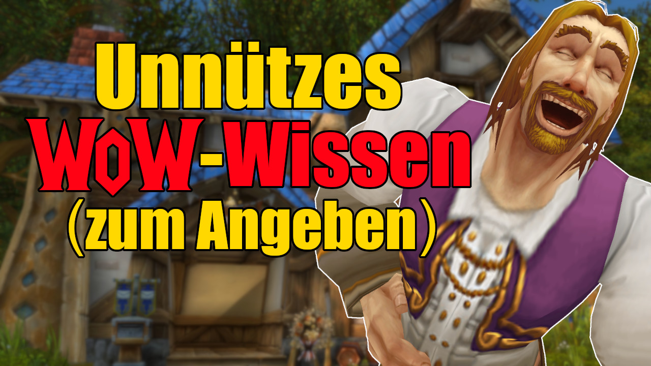 Unnützes Wissen – 5 Dinge, die ihr noch nicht über WoW wusstet