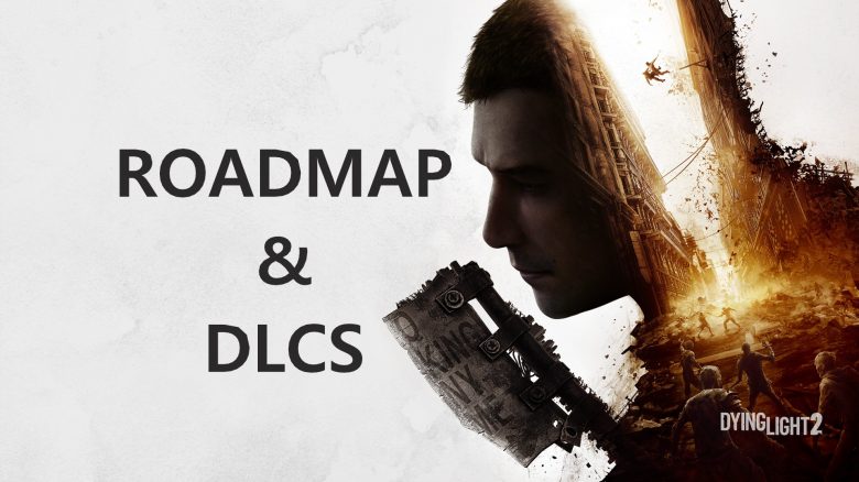 Dying Light 2 bringt massig Inhalte nach Release – Die Roadmap und DLCs in der Übersicht