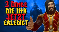 WoW 3 Dinge jetzt erledigt titel title 1280x720