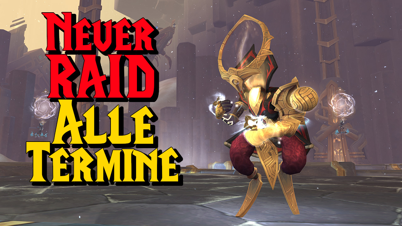 WoW: Alle Termine für den neuen Raid  „Mausoleum der Ersten“