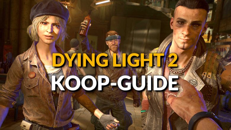 Dying Light 2: Koop geht nicht? So spielt ihr die Kampagne zusammen