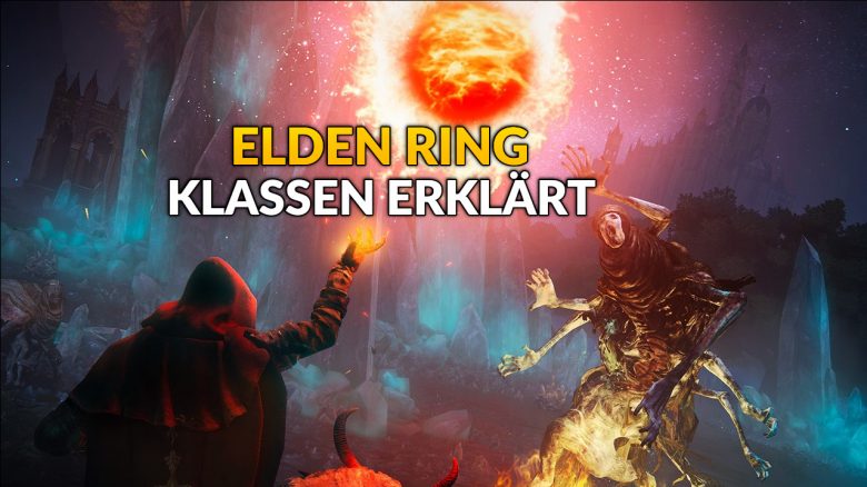 Elden Ring ist ein RPG mit Klassen, aber die funktionieren nicht wie ihr denkt
