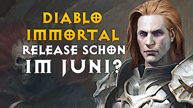 Diablo Immortal: Release im Juni ist angeblich nur ein Platzhalter – Wann erscheint es wirklich?