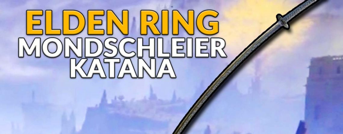 Elden Ring Mondschleier Katana Titelbild