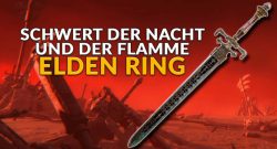 Elden Ring Schwert der Nacht und der Flamme Fundort Titelbild