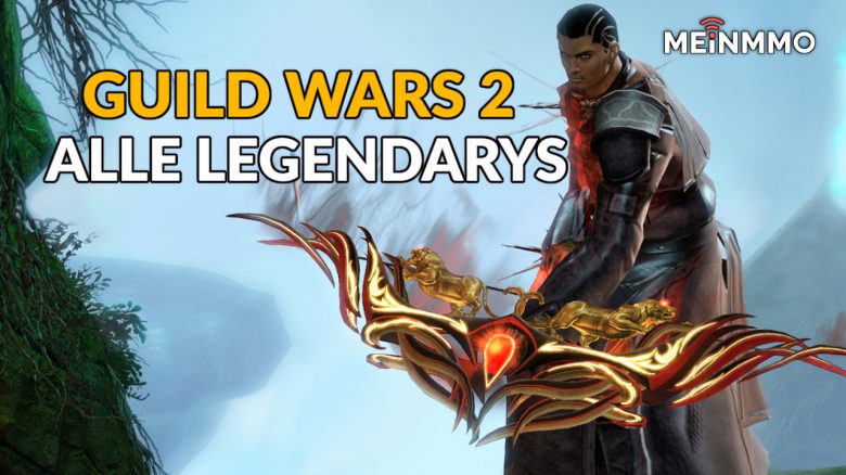 Guild Wars 2: Alle 54 legendären Waffen und wie ihr sie bekommt