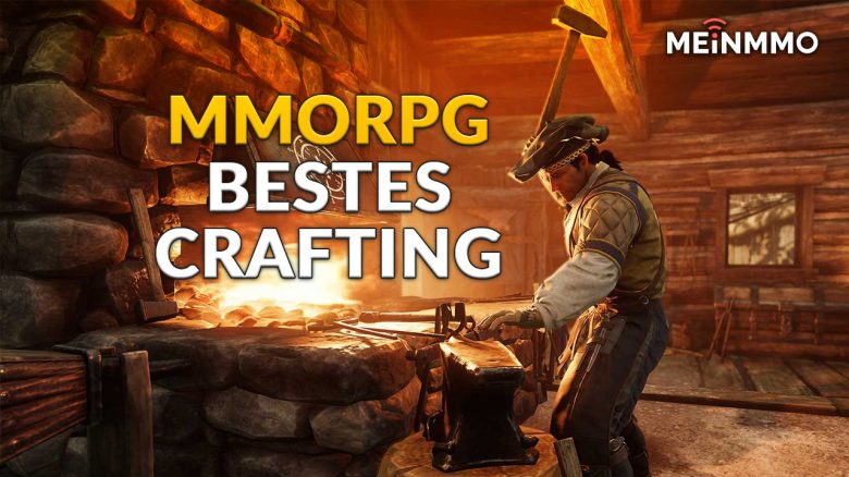 Die MMORPGs mit dem besten Crafting-System 2023 im Ranking