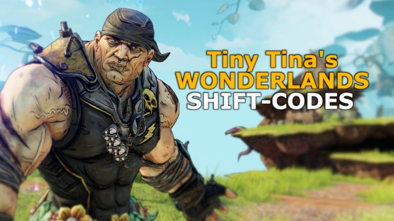 Tiny Tinas Wonderlands Shift Codes