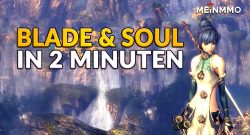 Blade and Soul in 2 Minuten Thumbnail