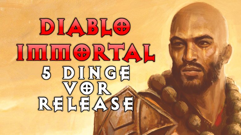 Diablo Immortal 5 Dinge vor Release Titel