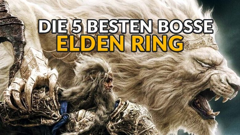 Elden Ring 5 Beste Bosse Liste