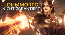Titel LoL MMORPG Release nicht garantiert