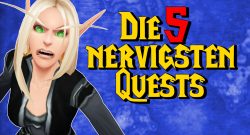 WoW 5 nervigste Quest remake titel title 1280x720