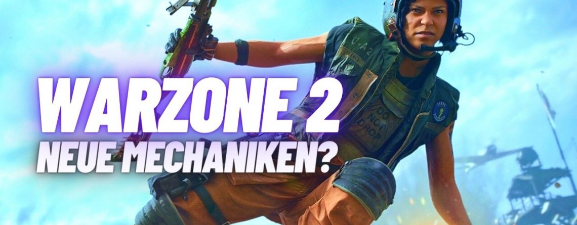 Insider leakt 5 Mechaniken in CoD Warzone 2, die das Gameplay komplett verändern werden