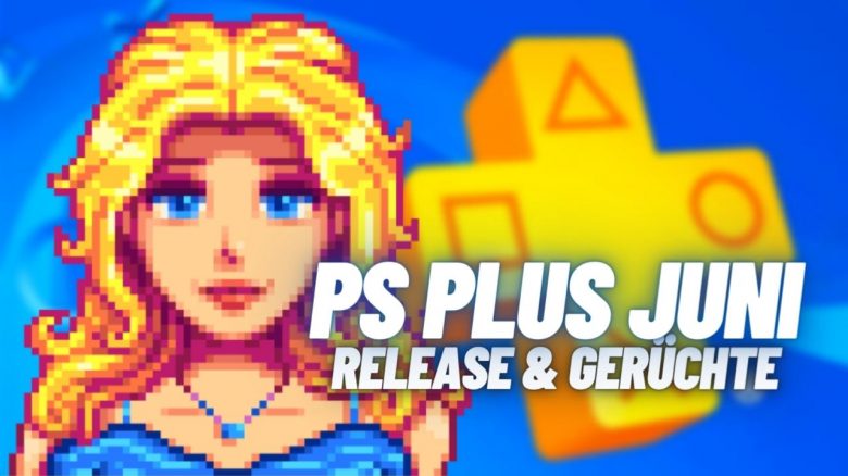 PS Plus: Spiele im Juni 2022 – Release, Gerüchte und Spekulationen