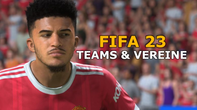 FIFA 23 Neue Teams Vereine Ligen