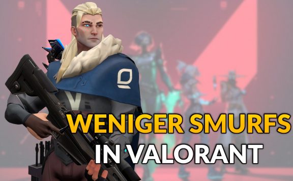 Valorant weniger smurfs titel
