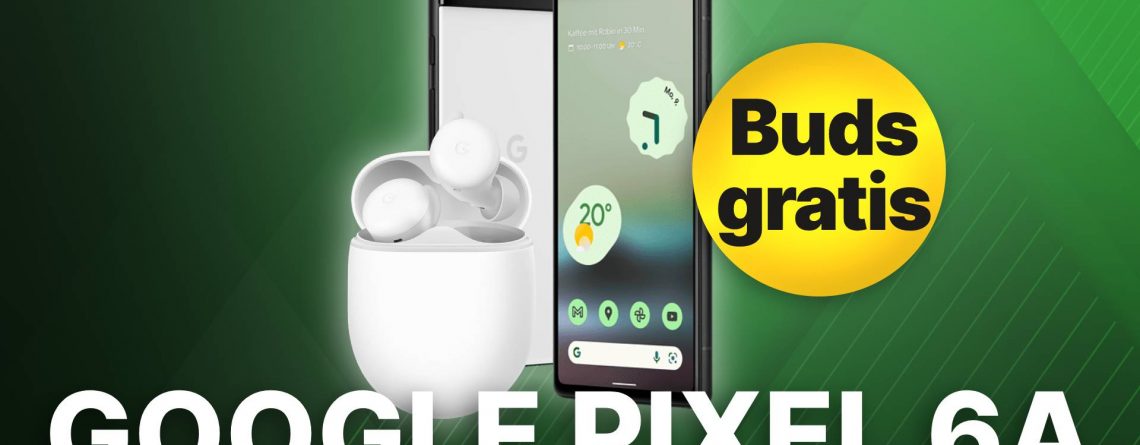 MediaMarkt Google Pixel 6a Buds gratis vorbestellen