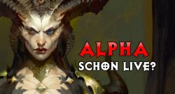 Diablo 4 Lilith Alpha schon live titel
