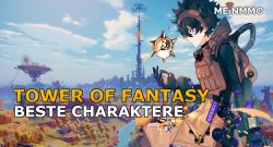 Tower of Fantasy: Tier List mit den besten Charakteren