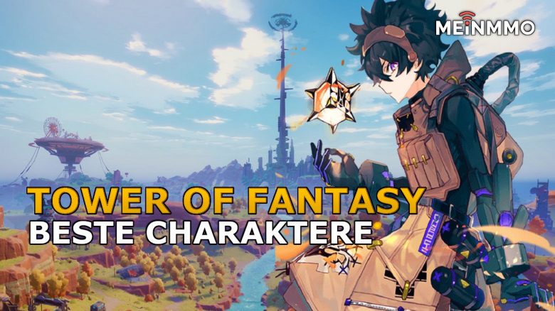 Tower of Fantasy: Tier List mit den besten Charakteren