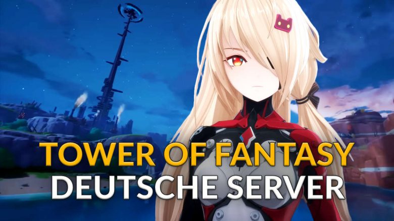 Tower of Fantasy deutsche Server