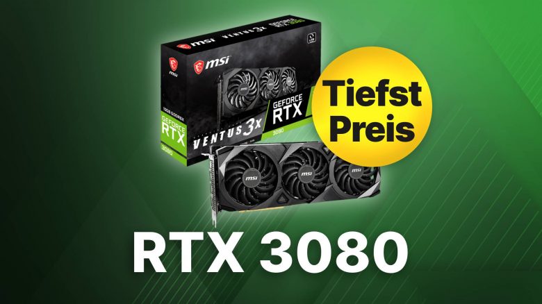 RTX 3080: Die begehrte High-End-GPU ist jetzt richtig günstig zu haben