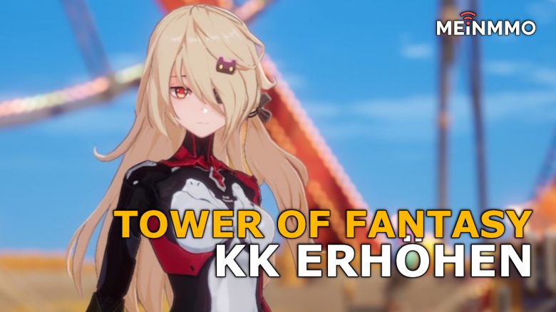Tower of Fantasy: KK erhöhen – Das bedeutet der Wert und so erhöht ihr ihn