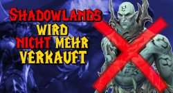 WoW Shadowlands wird nicht mehr verkauft titel title 1280x720